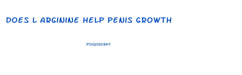 Does L Arginine Help Penis Growth
