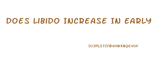 Does Libido Increase In Early Pregnancy