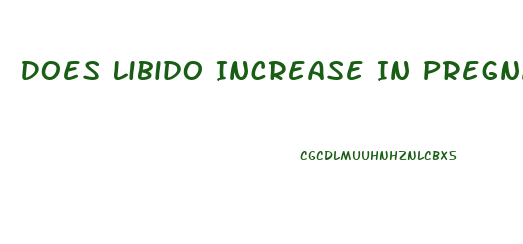 Does Libido Increase In Pregnancy