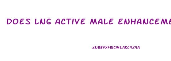 Does Lng Active Male Enhancement Work