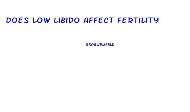 Does Low Libido Affect Fertility