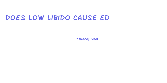 Does Low Libido Cause Ed