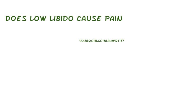 Does Low Libido Cause Pain