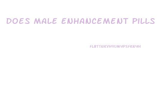 Does Male Enhancement Pills Actually Work