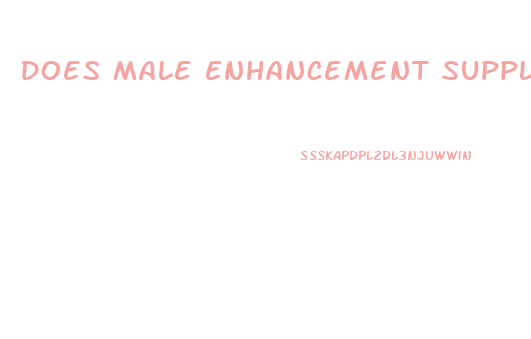 Does Male Enhancement Supplements Really Work