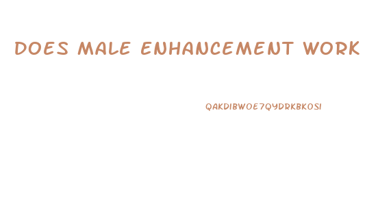 Does Male Enhancement Work