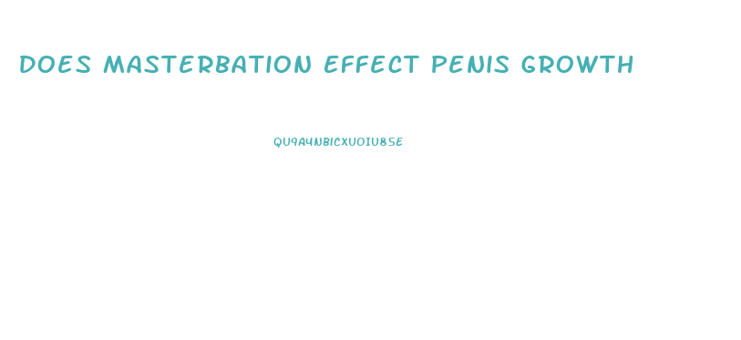 Does Masterbation Effect Penis Growth