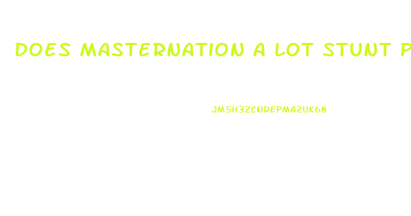 Does Masternation A Lot Stunt Penis Growth