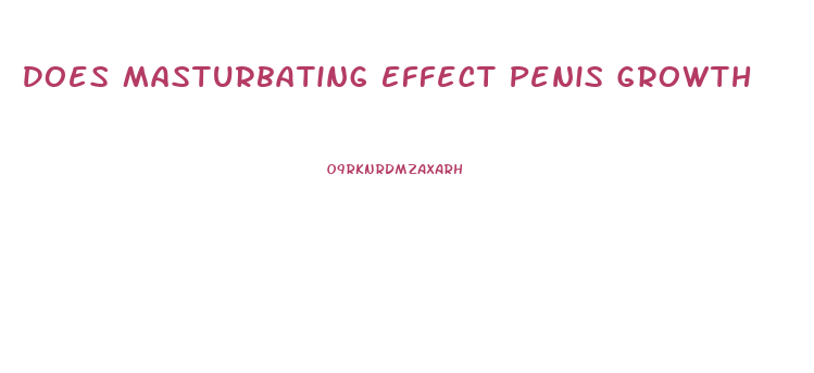 Does Masturbating Effect Penis Growth