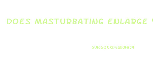 Does Masturbating Enlarge Your Penis