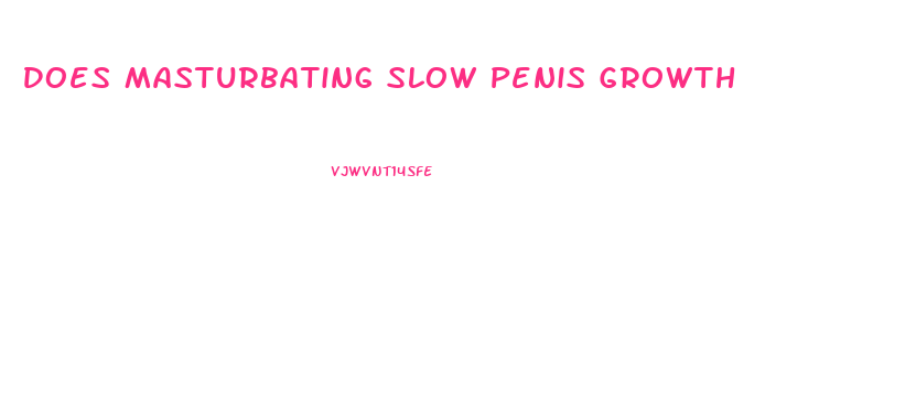 Does Masturbating Slow Penis Growth
