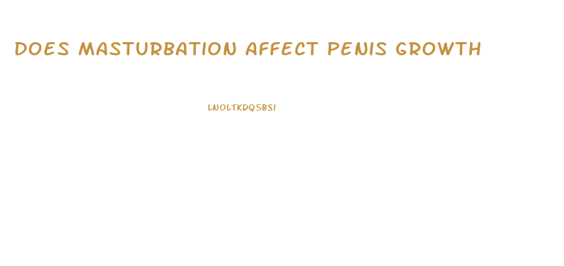 Does Masturbation Affect Penis Growth