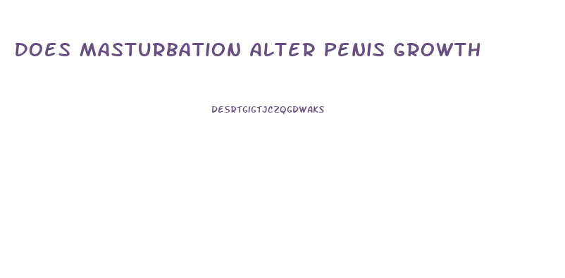 Does Masturbation Alter Penis Growth