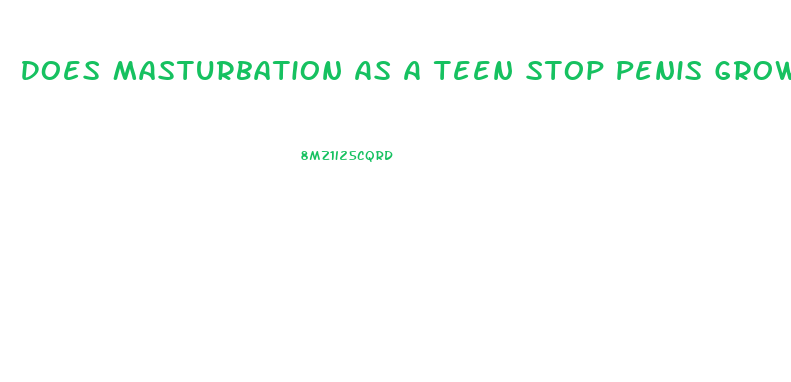 Does Masturbation As A Teen Stop Penis Growth
