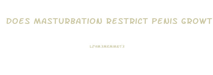 Does Masturbation Restrict Penis Growth