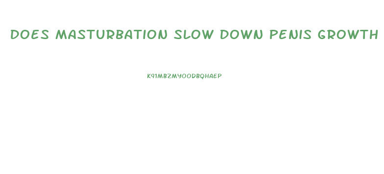 Does Masturbation Slow Down Penis Growth