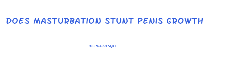 Does Masturbation Stunt Penis Growth