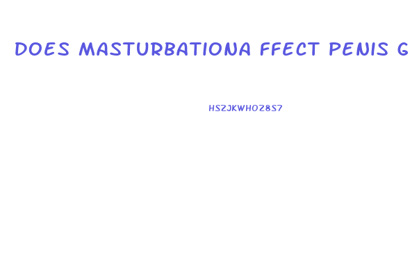 Does Masturbationa Ffect Penis Growth