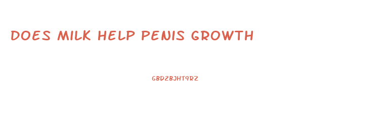 Does Milk Help Penis Growth