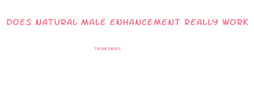 Does Natural Male Enhancement Really Work