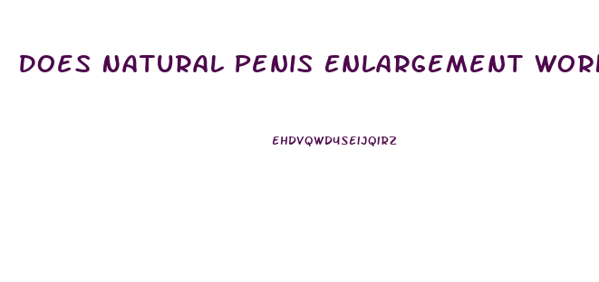 Does Natural Penis Enlargement Work