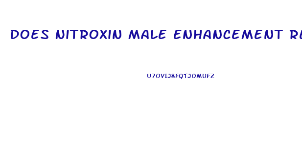 Does Nitroxin Male Enhancement Really Work