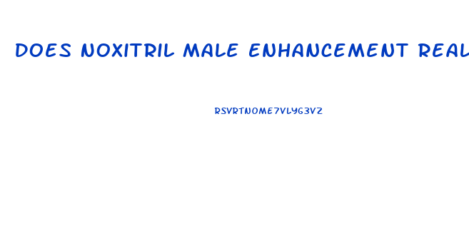 Does Noxitril Male Enhancement Really Work
