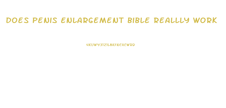 Does Penis Enlargement Bible Reallly Work