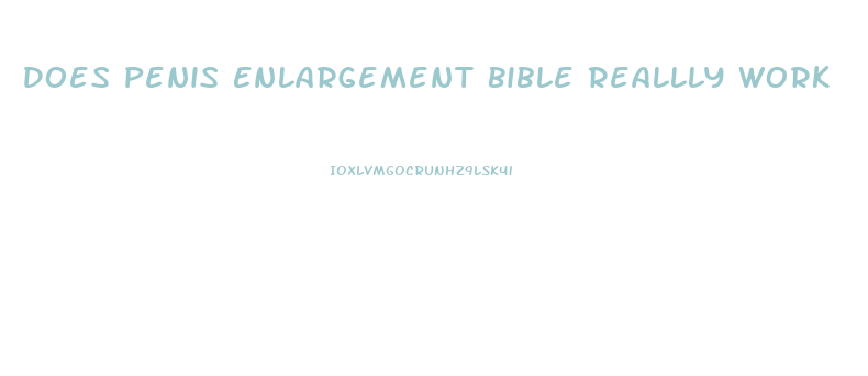 Does Penis Enlargement Bible Reallly Work