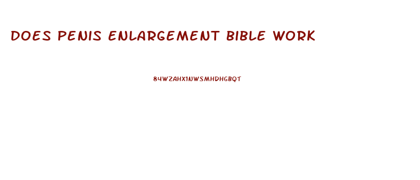 Does Penis Enlargement Bible Work