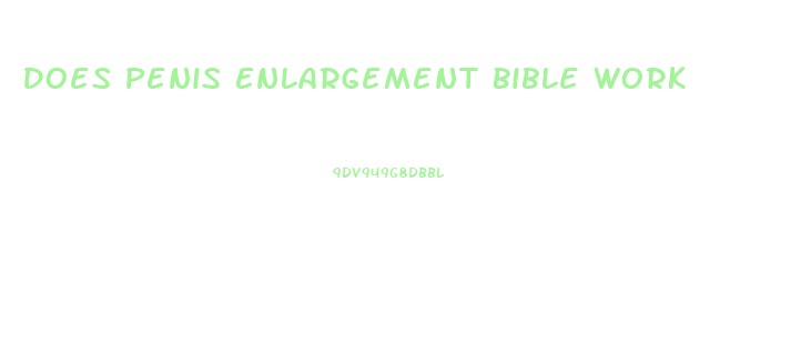 Does Penis Enlargement Bible Work