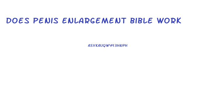 Does Penis Enlargement Bible Work