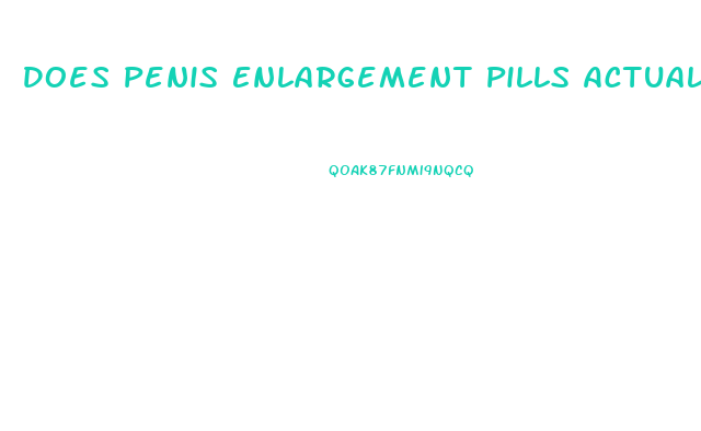 Does Penis Enlargement Pills Actually Work