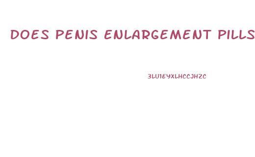 Does Penis Enlargement Pills Really Works