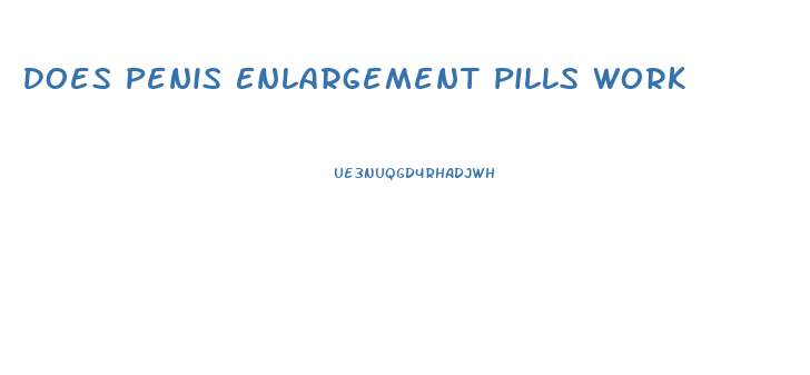 Does Penis Enlargement Pills Work