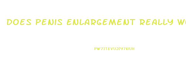 Does Penis Enlargement Really Works