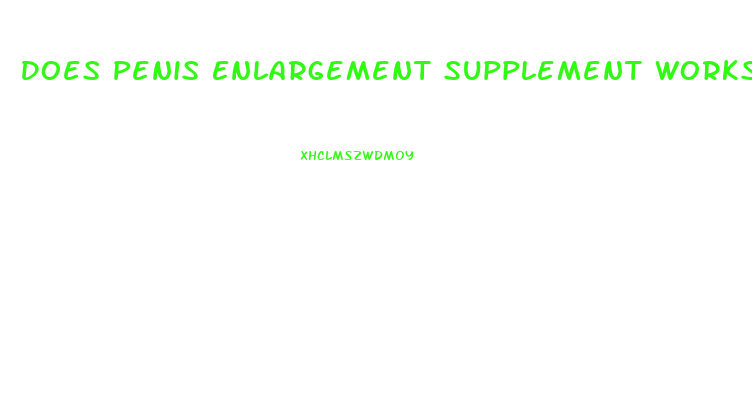 Does Penis Enlargement Supplement Works