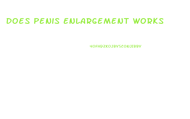 Does Penis Enlargement Works