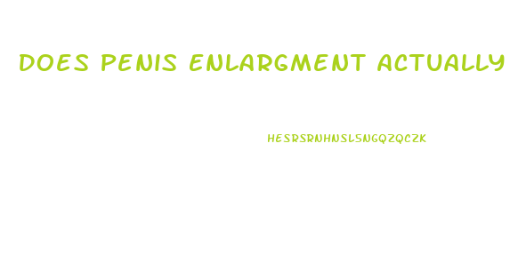 Does Penis Enlargment Actually Work