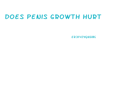 Does Penis Growth Hurt