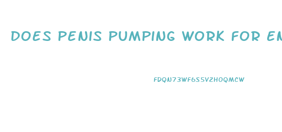 Does Penis Pumping Work For Enlargement