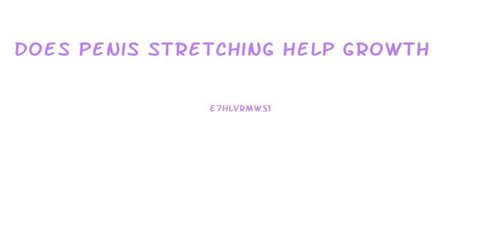 Does Penis Stretching Help Growth