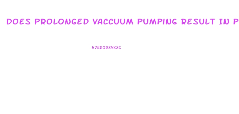 Does Prolonged Vaccuum Pumping Result In Penis Enlargement