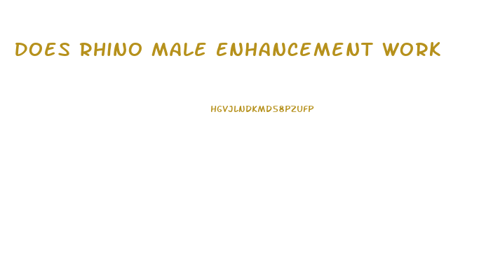 Does Rhino Male Enhancement Work