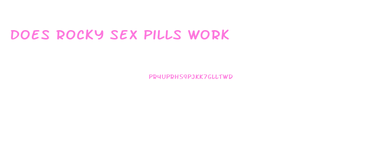 Does Rocky Sex Pills Work
