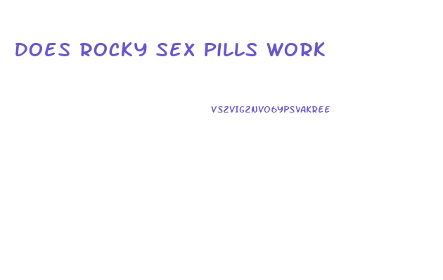 Does Rocky Sex Pills Work