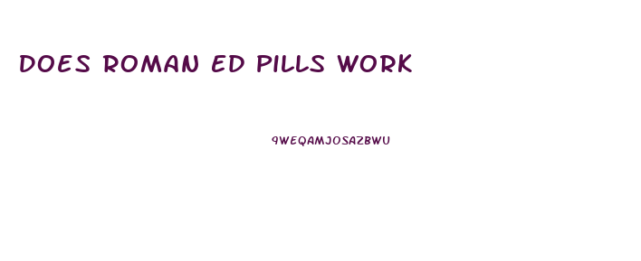 Does Roman Ed Pills Work