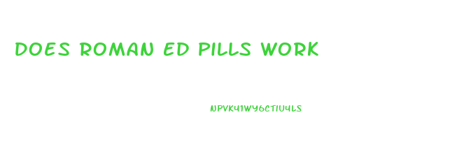 Does Roman Ed Pills Work