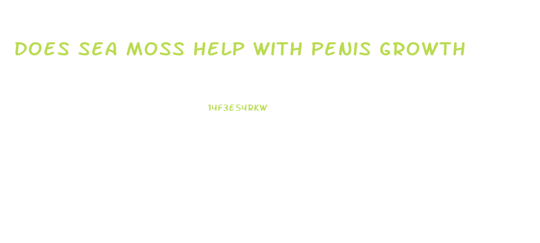 Does Sea Moss Help With Penis Growth