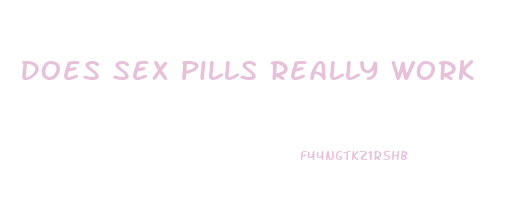 Does Sex Pills Really Work